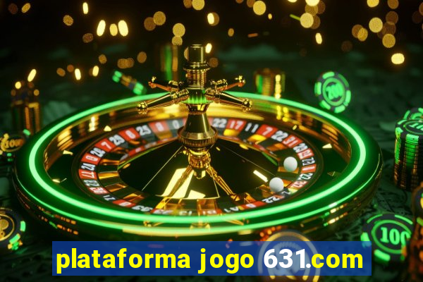 plataforma jogo 631.com